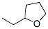 CAS#: 1003-30-1， 2-Ethyloxolane