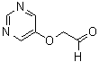 CAS#: 163348-45-6， (Pyrimidin-5-Yloxy)-Acetaldehyde